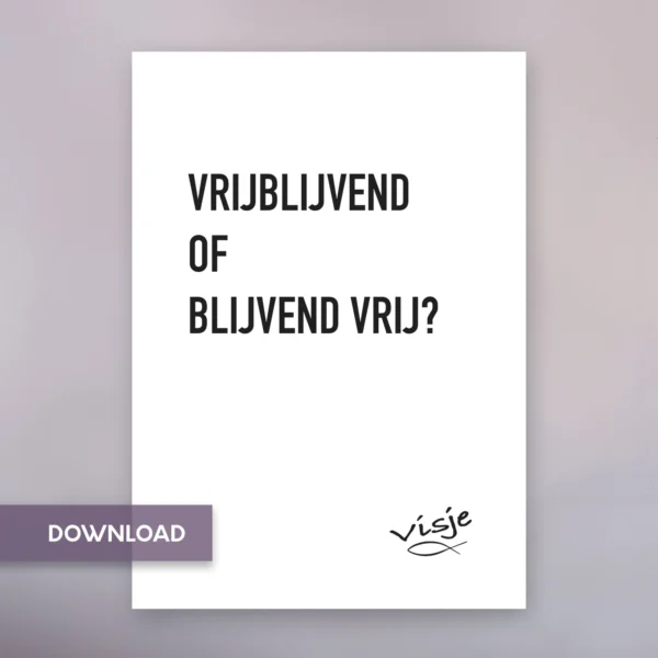 VRIJBLIJVEND OF BLIJVEND VRIJ?