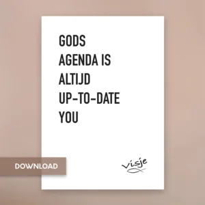 GODS  AGENDA IS  ALTIJD  UP-TO-DATE  YOU