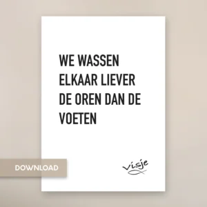 WE WASSEN  ELKAAR LIEVER DE OREN DAN DE VOETEN