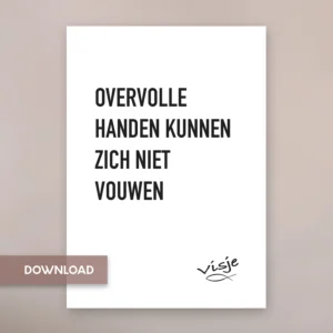 OVERVOLLE  HANDEN KUNNEN ZICH NIET  VOUWEN