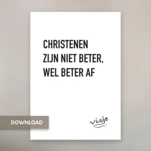 CHRISTENEN ZIJN NIET BETER, WEL BETER AF