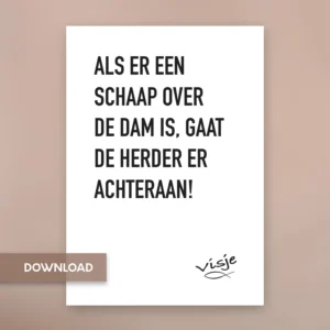 ALS ER EEN SCHAAP OVER DE DAM IS, GAAT DE HERDER ER ACHTERAAN!