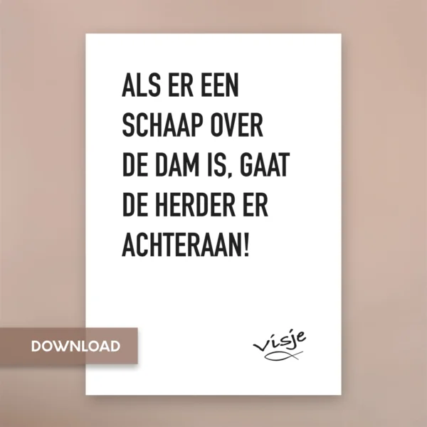 ALS ER EEN SCHAAP OVER DE DAM IS, GAAT DE HERDER ER ACHTERAAN!