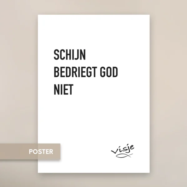 SCHIJN BEDRIEGT, GOD NIET