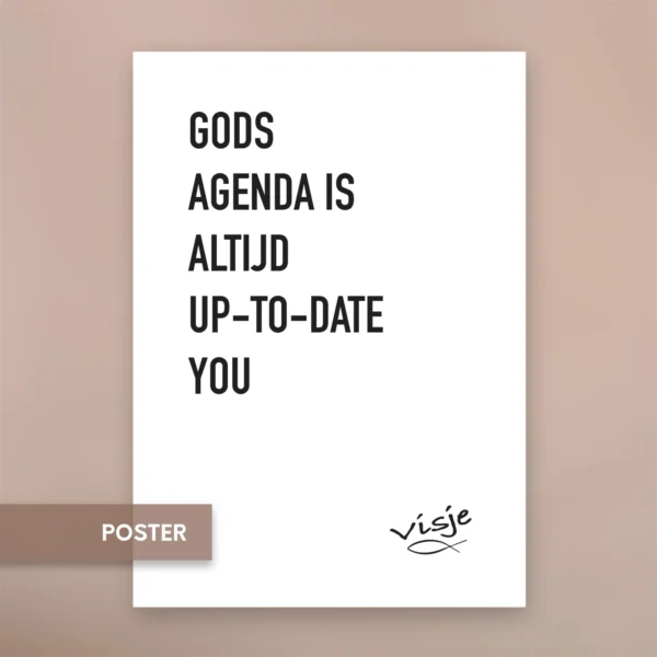 GODS AGENDA IS ALTIJD UP-TO-DATE YOU