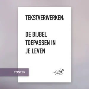 TEKSTVERWERKEN: DE BIJBEL TOEPASSEN IN JE LEVEN