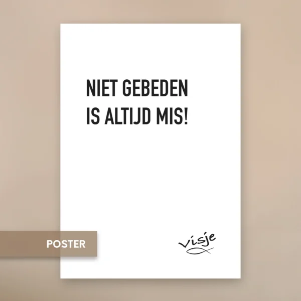 NIET GEBEDEN IS ALTIJD MIS!