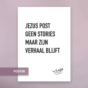 JEZUS POST GEEN STORIES - MAAR ZIJN VERHAAL BLIJFT