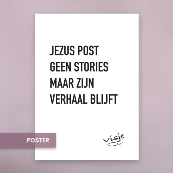 JEZUS POST GEEN STORIES - MAAR ZIJN VERHAAL BLIJFT