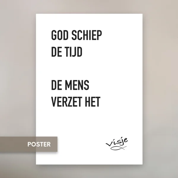 GOD SCHIEP DE TIJD -  DE MENS VERZET HET
