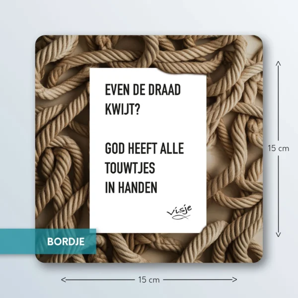 EVEN DE DRAAD KWIJT? GOD HEEFT ALLE TOUWTJES IN HANDEN