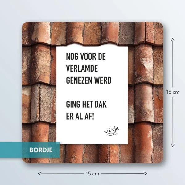 NOG VOOR DE VERLAMDE GENEZEN WERD   GING HET DAK ER AL AF!