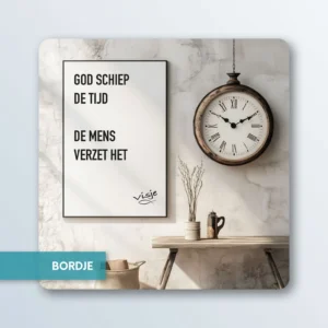 GOD SCHIEP DE TIJD  DE MENS VERZET HET