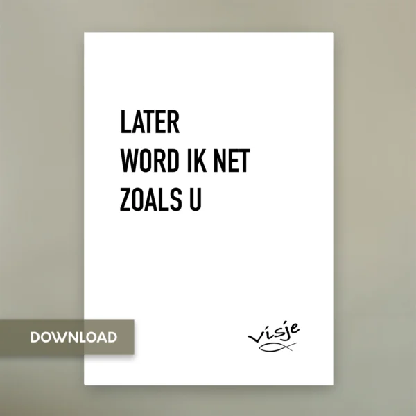 LATER WORD IK NET ZOALS U