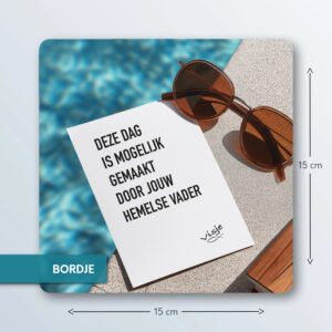 DEZE DAG IS MOGELIJK GEMAAKT DOOR JOUW HEMELSE VADER