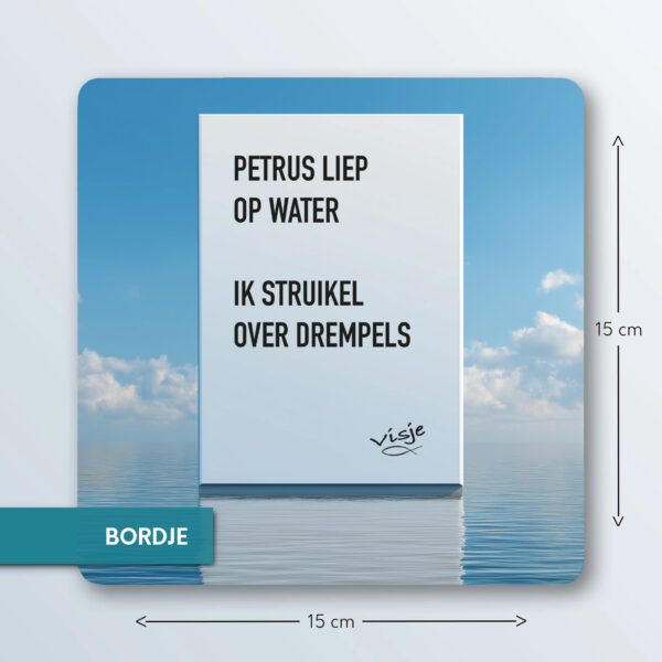 PETRUS LIEP OP WATER. IK STRUIKEL OVER DREMPELS