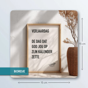 VERJAARDAG. DE DAG DAT GOD JOU OP ZIJN KALENDER ZETTE