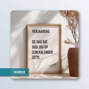 VERJAARDAG. DE DAG DAT GOD JOU OP ZIJN KALENDER ZETTE