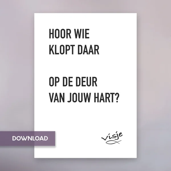 HOOR WIE KLOPT DAAR OP DE DEUR VAN JOUW HART?