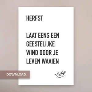 HERFST LAAT EENS EEN GEESTELIJKE WIND DOOR JE LEVEN WAAIEN