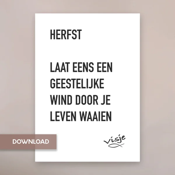 HERFST LAAT EENS EEN GEESTELIJKE WIND DOOR JE LEVEN WAAIEN