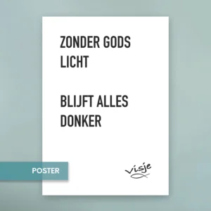 ZONDER GODS LICHT BLIJFT ALLES DONKER