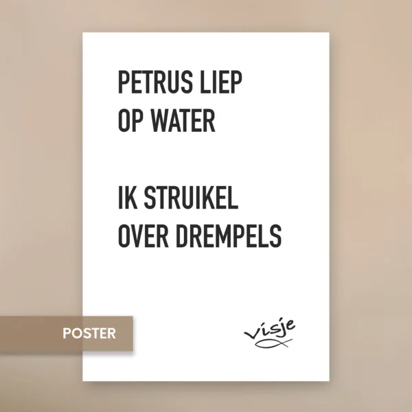 PETRUS LIEP OP WATER IK STRUIKEL OVER DREMPELS