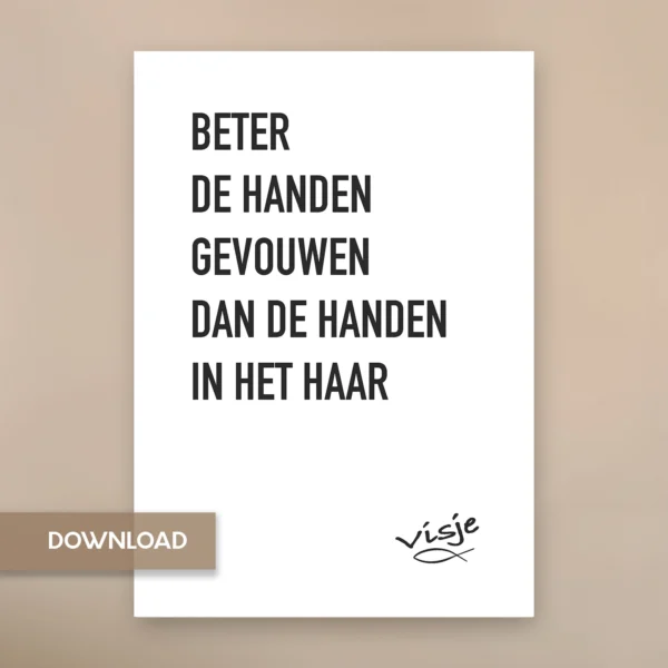 BETER DE HANDEN GEVOUWEN DAN DE HANDEN IN HET HAAR