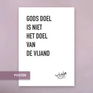 GODS DOEL IS NIET HET DOEL VAN DE VIJAND