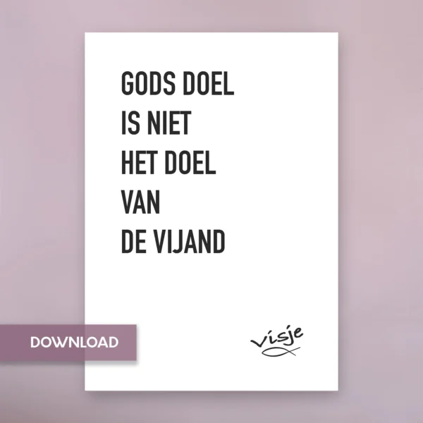 GODS DOEL IS NIET HET DOEL VAN DE VIJAND