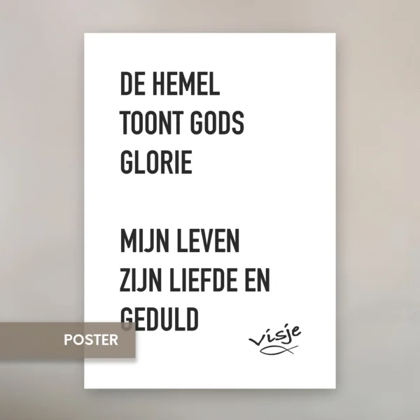 DE HEMEL TOONT GODS GLORIE MIJN LEVEN ZIJN LIEFDE EN GEDULD