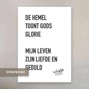 DE HEMEL TOONT GODS GLORIE MIJN LEVEN ZIJN LIEFDE EN GEDULD