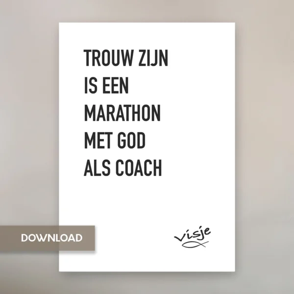 TROUW ZIJN IS EEN MARATHON MET GOD ALS COACH