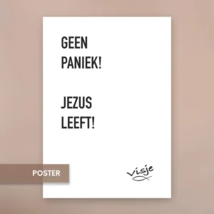 GEEN PANIEK! JEZUS LEEFT!