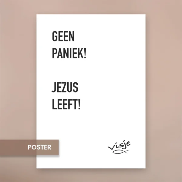GEEN PANIEK! JEZUS LEEFT!