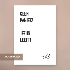 GEEN PANIEK! JEZUS LEEFT!