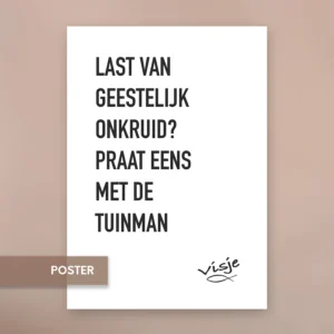 LAST VAN GEESTELIJK ONKRUID? PRAAT EENS MET DE TUINMAN