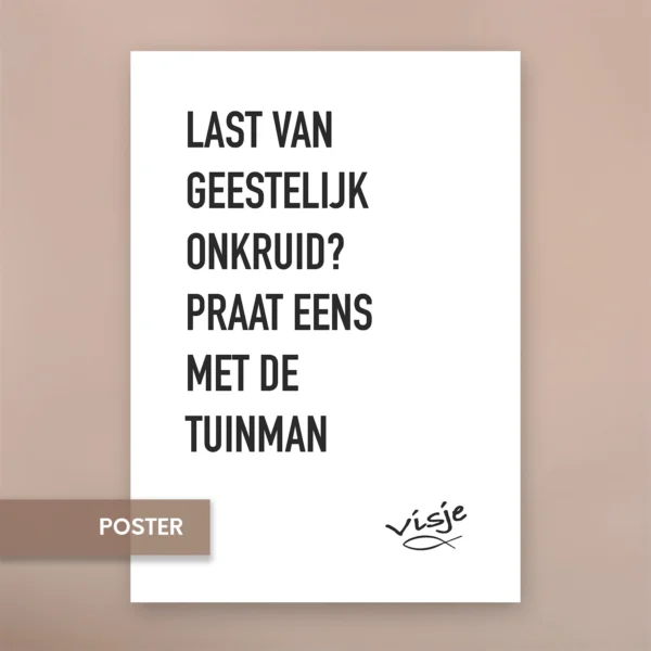 LAST VAN GEESTELIJK ONKRUID? PRAAT EENS MET DE TUINMAN