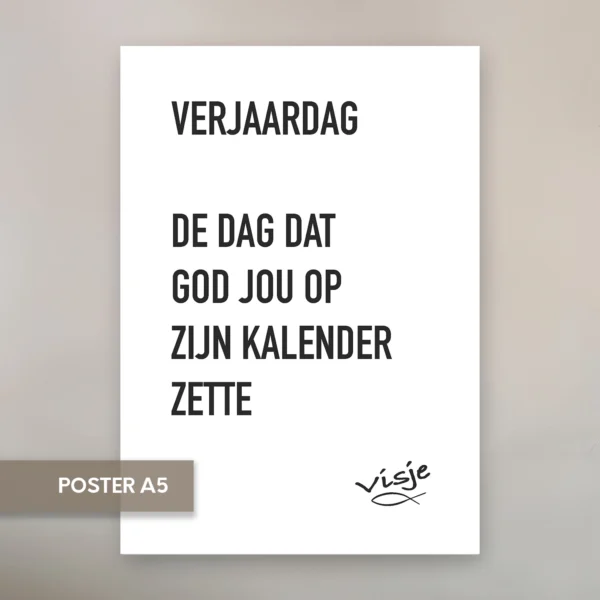 VERJAARDAG DE DAG DAT GOD JOU OP ZIJN KALENDER ZETTE
